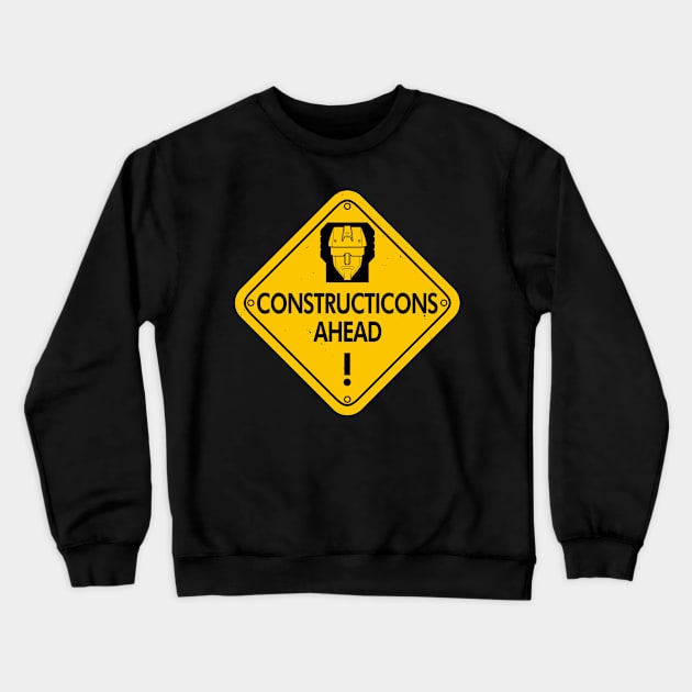 Constructicons Ahead Cool Villain Combiner Robot Road Sign Crewneck Sweatshirt by BoggsNicolas